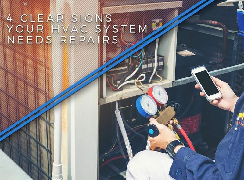 4 Clear Signs Your HVAC System Needs Repairs